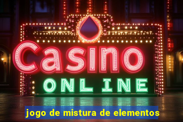 jogo de mistura de elementos